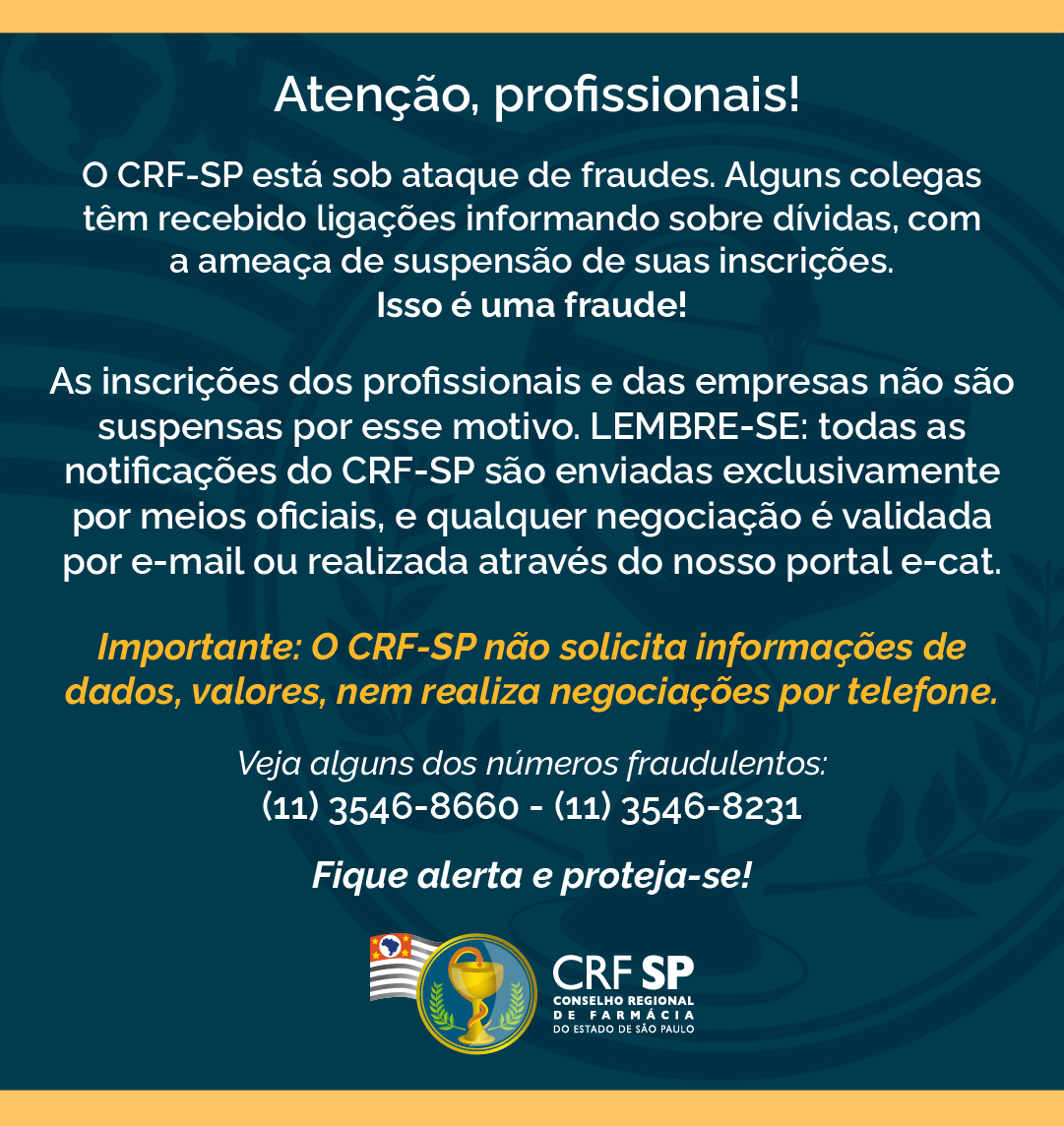 O CRF-SP está sob ataque de fraudes. Alguns colegas têm recebido ligações informando sobre dívidas, com a ameaça de suspensão de suas inscrições.